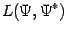$\displaystyle L (\Psi , \Psi ^{*})$